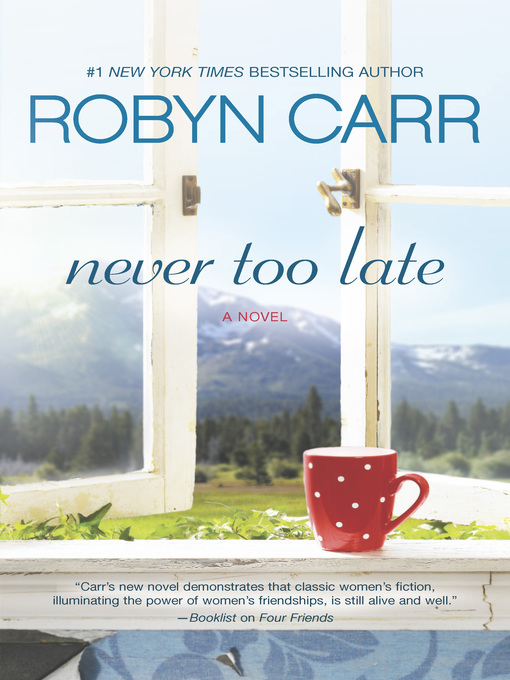 Title details for Never Too Late by Robyn Carr - Available